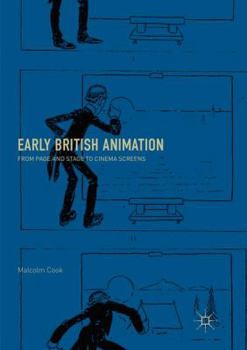Paperback Early British Animation: From Page and Stage to Cinema Screens Book