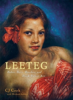 Hardcover Leeteg: Babes, Bars, Beaches, and Black Velvet Art Book