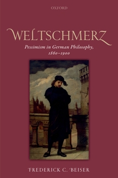 Paperback Weltschmerz: Pessimism in German Philosophy, 1860-1900 Book