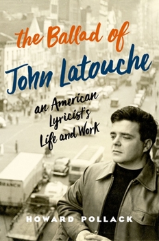 Hardcover Ballad of John Latouche: An American Lyricist's Life and Work Book