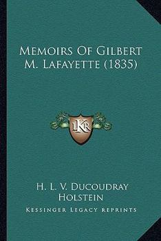 Paperback Memoirs Of Gilbert M. Lafayette (1835) Book
