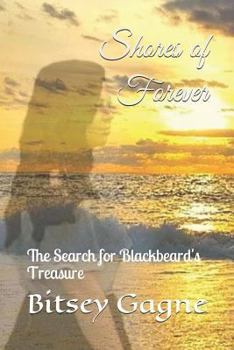 Shores of Forever: The Search for Blackbeard's Treasure (Book)