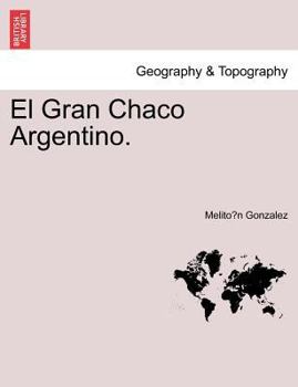 Paperback El Gran Chaco Argentino. Book