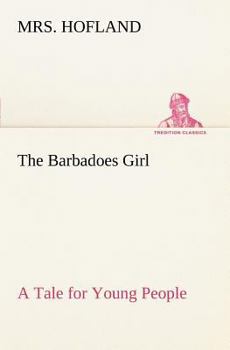 Paperback The Barbadoes Girl A Tale for Young People Book