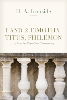 Timothy Titus and Philemon - Book  of the Ironside Expository Commentaries