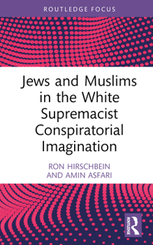 Hardcover Jews and Muslims in the White Supremacist Conspiratorial Imagination Book