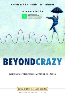 Paperback Beyond Crazy: Journeys Through Mental Illness Book