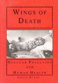 Paperback The wings of death: Nuclear pollution and human health Book