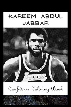 Paperback Confidence Coloring Book: Kareem Abdul Jabbar Inspired Designs For Building Self Confidence And Unleashing Imagination Book