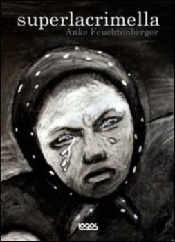 Hardcover Superlacrimella. Ediz. italiana e inglese [Italian] Book