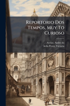 Paperback Reportorio Dos Tempos, Muy To Curioso: : Acrecentado & Emendado De Nouo.. [Italian] Book