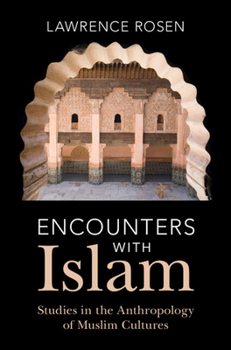 Hardcover Encounters with Islam: Studies in the Anthropology of Muslim Cultures Book