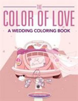 Paperback The Color of Love - A Wedding Coloring Book