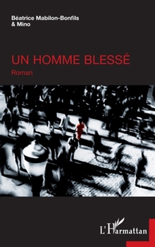 Paperback Un homme blessé [French] Book