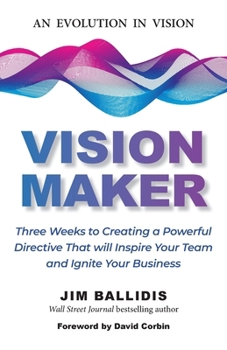 Paperback Vision Maker: Three Weeks to Creating a Powerful Directive That Will Inspire Your Team and Ignite Your Business Book