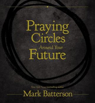 Hardcover Praying Circles Around Your Future Book