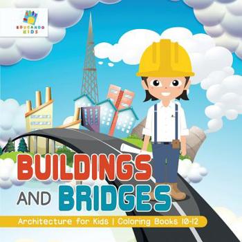 Paperback Buildings and Bridges Architecture for Kids Coloring Books 10-12 Book