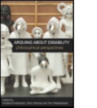 Paperback Arguing about Disability: Philosophical Perspectives Book