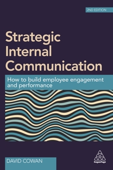 Paperback Strategic Internal Communication: How to Build Employee Engagement and Performance Book