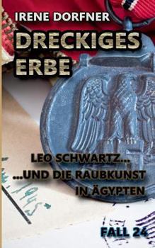 Paperback Dreckiges Erbe: Leo Schwartz ... und die Raubkunst in ?gypten [German] Book