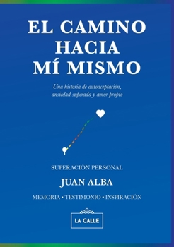 Paperback El camino hacia mí mismo [Spanish] Book