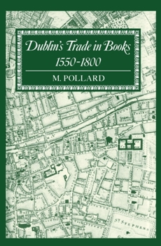 Hardcover Dublin's Trade in Books 1550-1800 Book