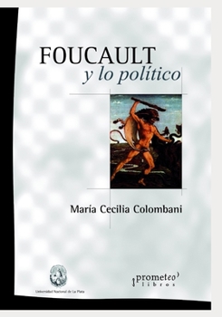 Paperback Foucault y lo político: Una inmersión en las nociones de poder positivo e intelectual específico [Spanish] Book