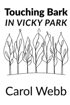 Paperback Touching Bark: In Vicky Park Book
