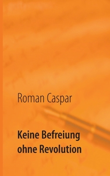 Paperback Keine Befreiung ohne Revolution [German] Book