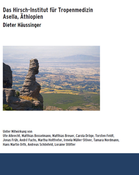 Paperback Das Hirsch-Institut Für Tropenmedizin: Asella, Äthiopien [German] Book