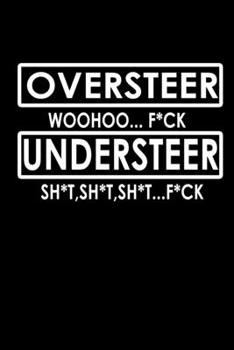 Oversteer Woohoo… F*Ck Understeer: Hangman Puzzles | Mini Game | Clever Kids | 110 Lined Pages | 6 X 9 In | 15.24 X 22.86 Cm | Single Player | Funny Great Gift