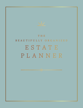 Hardcover The Beautifully Organized Estate Planner: The Ultimate Estate Planning Organizer for End of Life Book