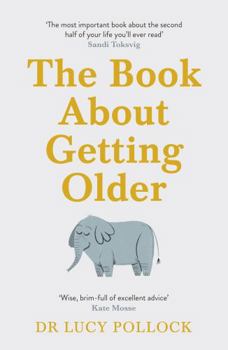 The Book About Getting Older (for people who don’t want to talk about it)