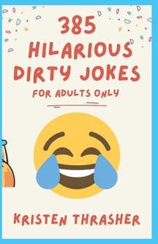 Paperback 385 Hilarious Dirty Jokes: For Adults Only Book