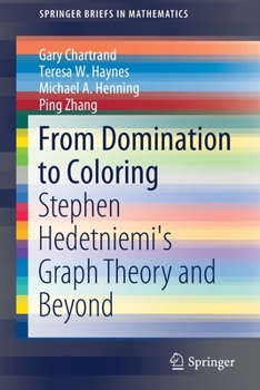 Paperback From Domination to Coloring: Stephen Hedetniemi's Graph Theory and Beyond Book