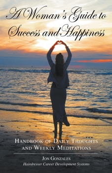 Paperback A Woman's Guide to Success and Happiness: Hairdresser Career Development Systems Book