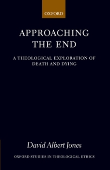 Hardcover Approaching the End: A Theological Exploration of Death and Dying Book