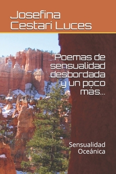 Paperback Poemas de sensualidad desbordada y un poco más...: Sensualidad Oceánica [Spanish] Book
