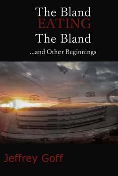 Paperback The Bland Eating The Bland And Other Beginnings Book