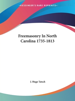 Paperback Freemasonry In North Carolina 1735-1813 Book