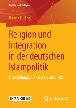 Paperback Religion Und Integration in Der Deutschen Islampolitik: Entwicklungen, Analysen, Ausblicke [German] Book