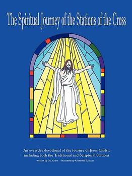 Paperback The Spiritual Journey of the Stations of the Cross: An Everyday Devotional of the Journey of Jesus Christ Book