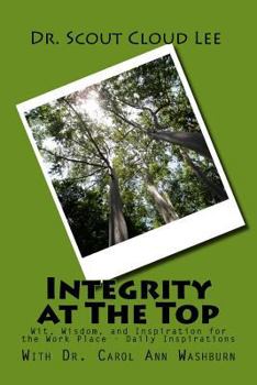 Paperback Integrity at The Top: Wit, Wisdom, and Inspiration for the Work Place - Daily Inspirations Book