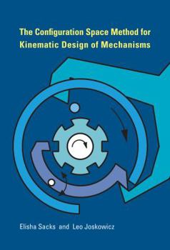 Hardcover The Configuration Space Method for Kinematic Design of Mechanisms Book