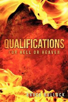 Paperback QUALIFICATIONS For Hell or Heaven Book