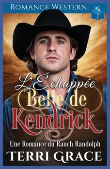 Paperback L'Échappée Belle de Kendrick: Romance Western [French] Book