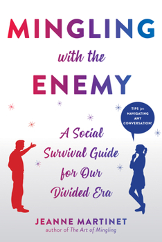 Paperback Mingling with the Enemy: A Social Survival Guide for Our Divided Era Book