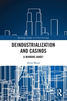 Paperback Deindustrialization and Casinos: A Winning Hand? Book