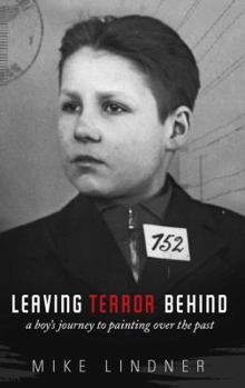 Paperback Leaving Terror Behind: A Boy's Journey to Painting Over the Past Book