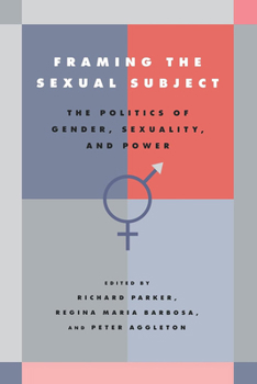 Paperback Framing the Sexual Subject: The Politics of Gender, Sexuality, and Power Book